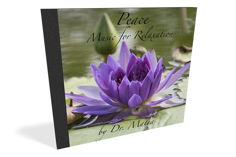 Peace: Music For Relaxation Audio www.drmatea.com Digital Downloads